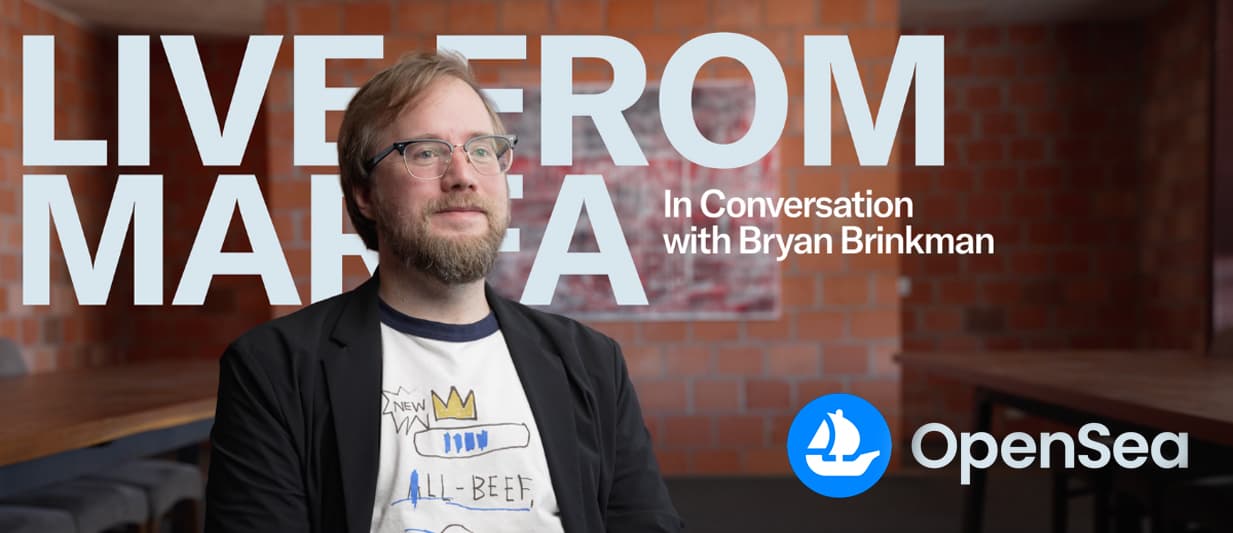 OpenSea - Live from Marfa: In Conversation with Bryan Brinkman